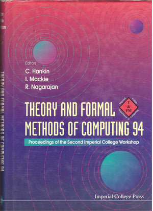 Theory and Formal Methods of Computing 94: Proceedings of the Second Imperial College Workshop,Used