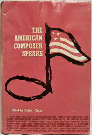 The American Composer Speaks: A Historical Anthology, 17701965,Used