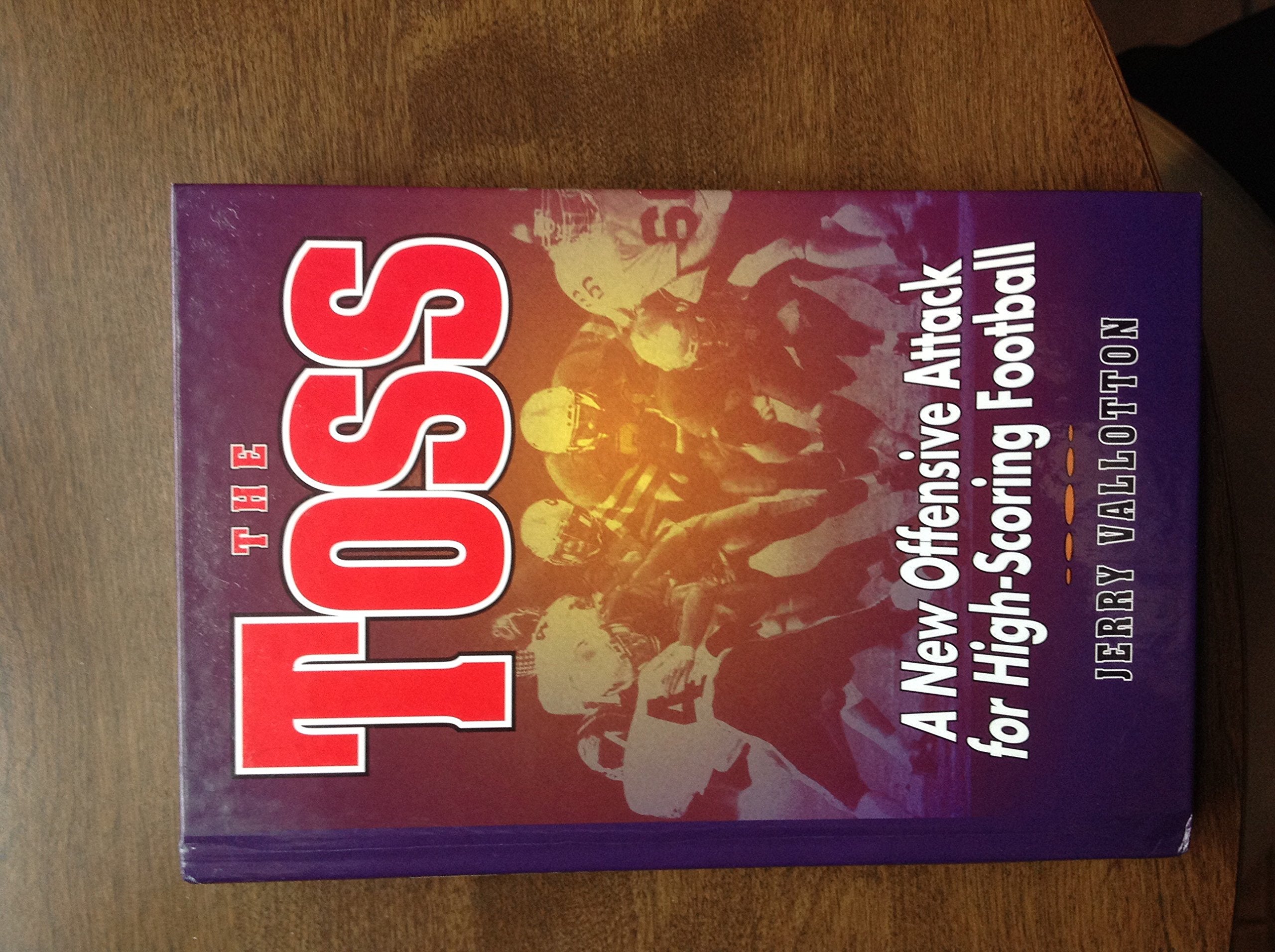 The Toss: A New Offensive Attack for HighScoring Football,Used
