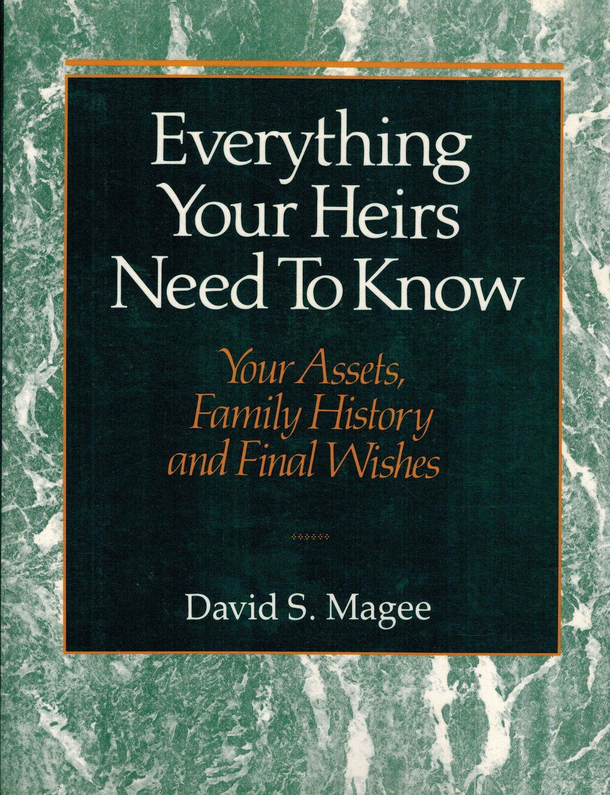 Everything Your Heirs Need to Know: Your Assets, Family History and Final Wishes,Used