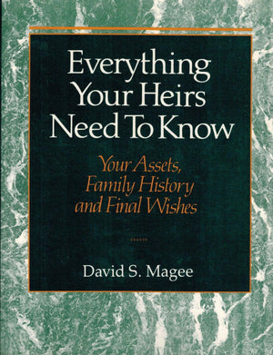 Everything Your Heirs Need to Know: Your Assets, Family History and Final Wishes,Used