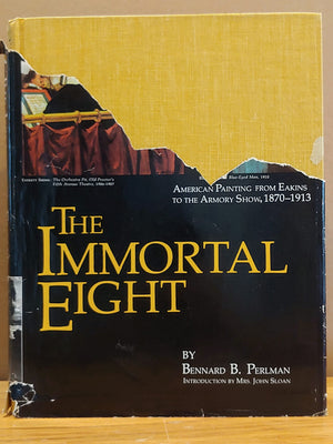 The immortal eight: American painting from Eakins to the Armory show, 18701913,Used
