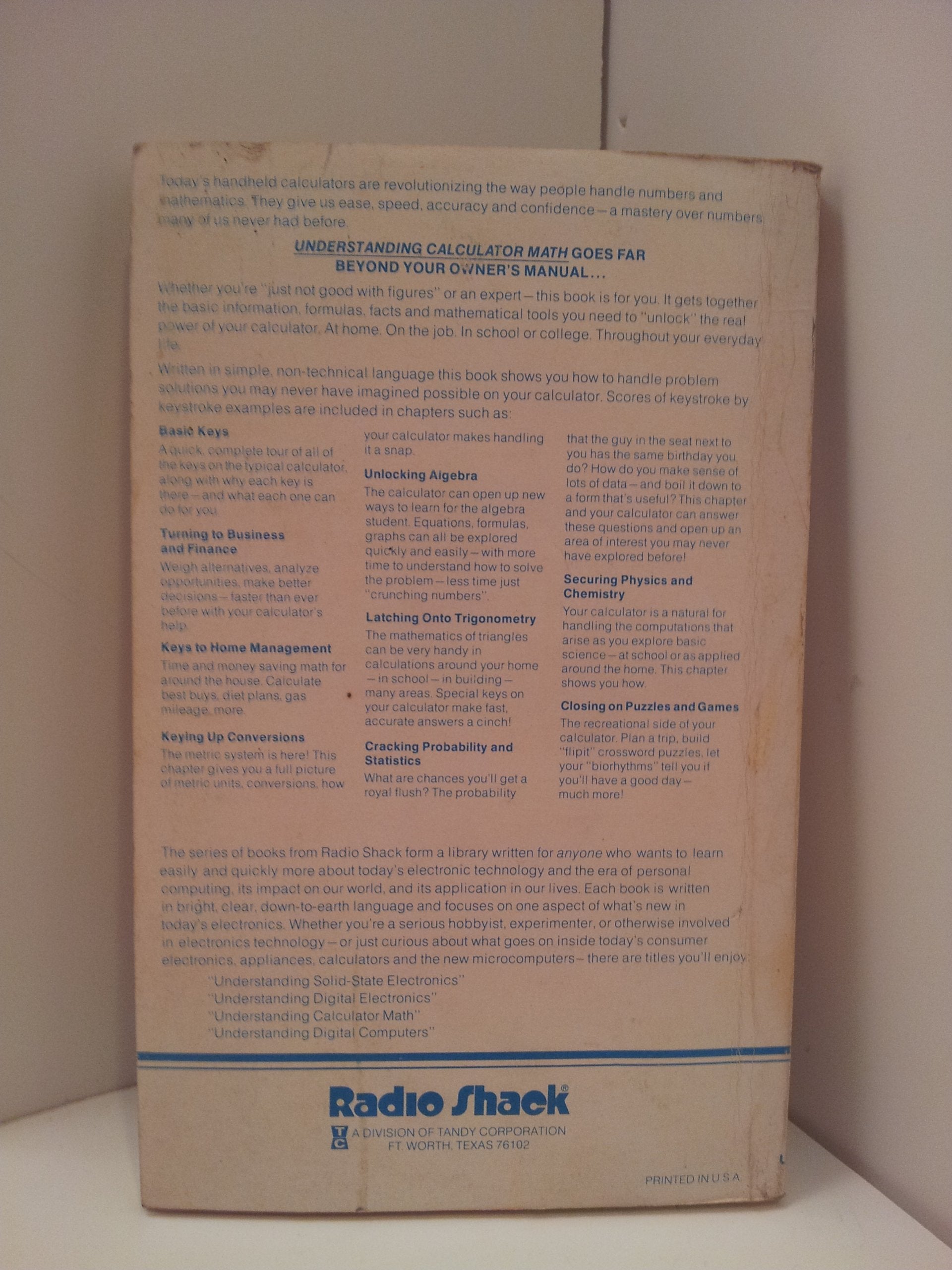 Understanding calculator math: Getting together the basic information, formulas, facts, and mathematical tools you need to 'unlo,Used