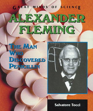 Alexander Fleming: The Man Who Discovered Penicillin (Great Minds of Science),Used