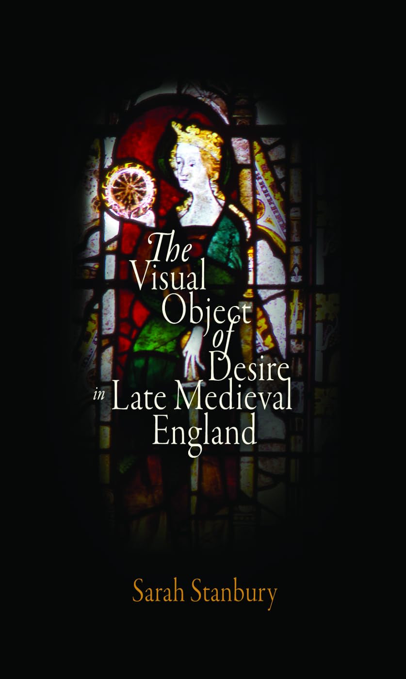 The Visual Object Of Desire In Late Medieval England (The Middle Ages Series),Used