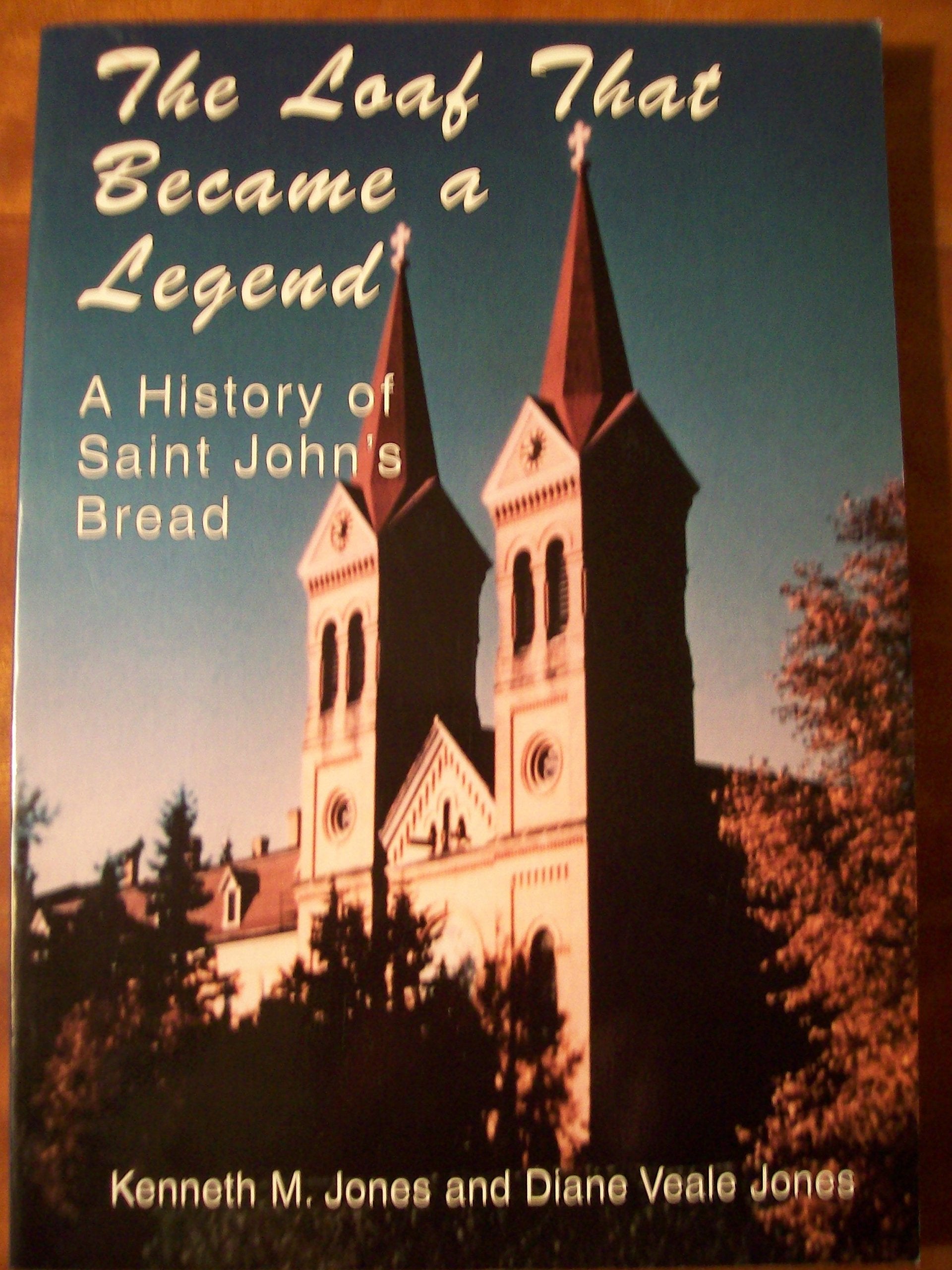 The Loaf That Became a Legend: A History of Saint John's Bread,Used