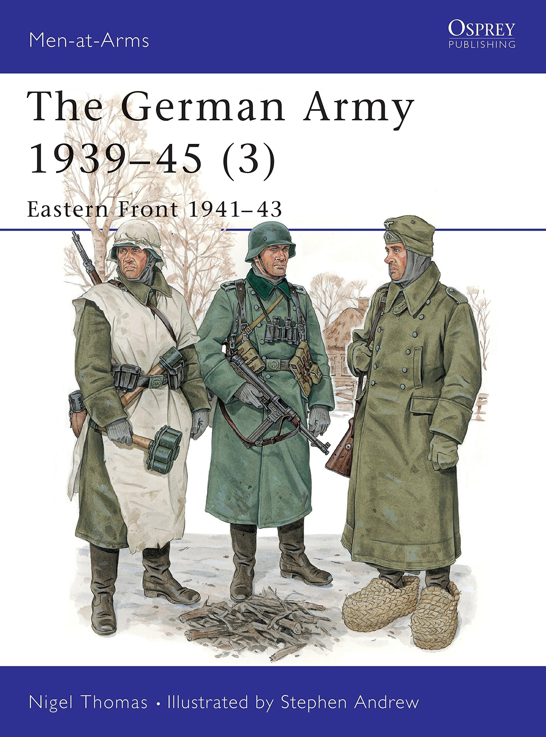 The German Army 193945 (3): Eastern Front 194143 (Menatarms)