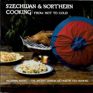 Szechwan And Northern Cooking: From Hot To Cold