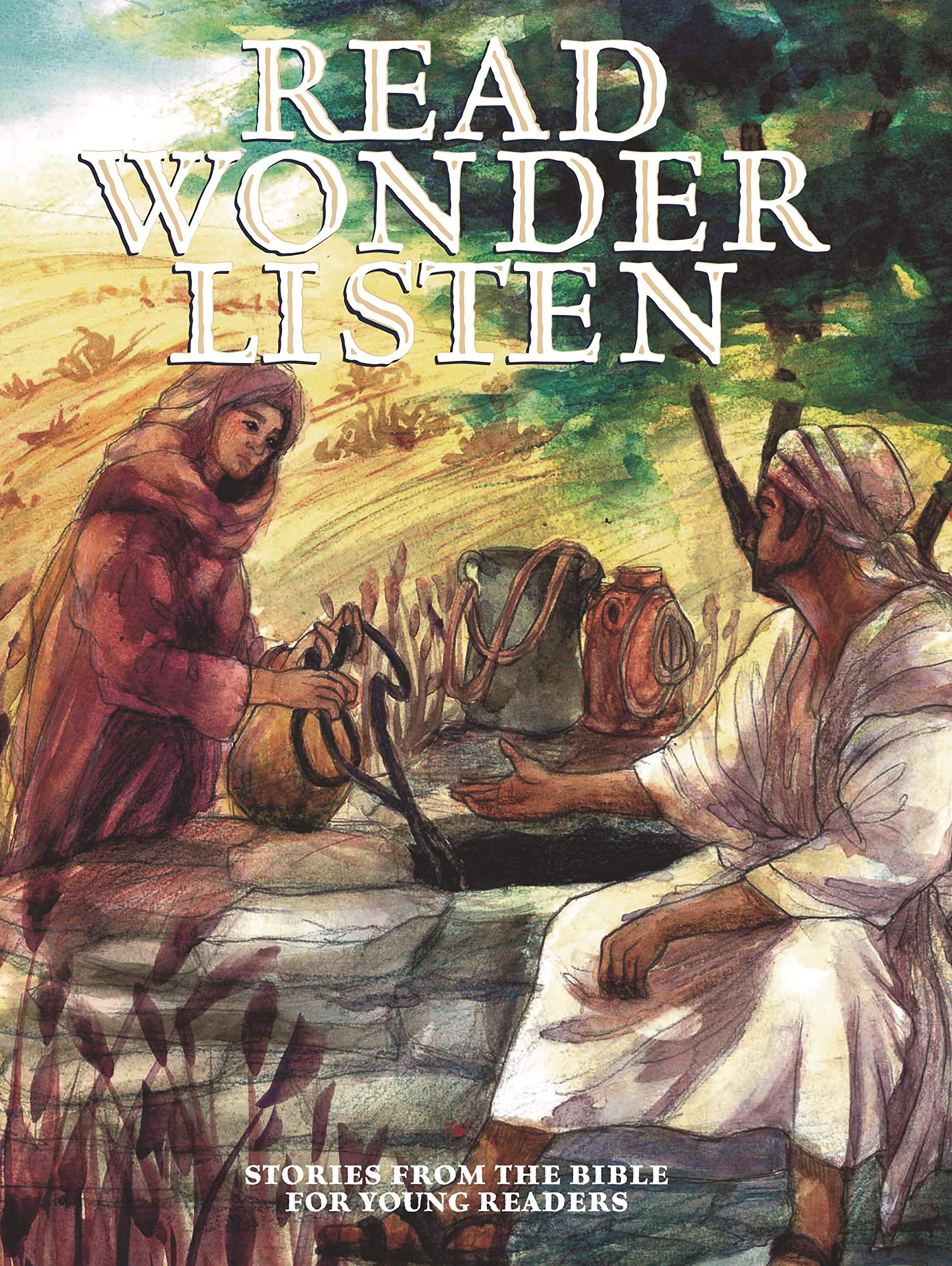 Read, Wonder, Listen: Stories From The Bible For Young Readers