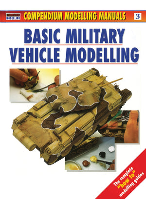 Basic Military Vehicle Modelling (Osprey Modelling Manuals Volume 3)