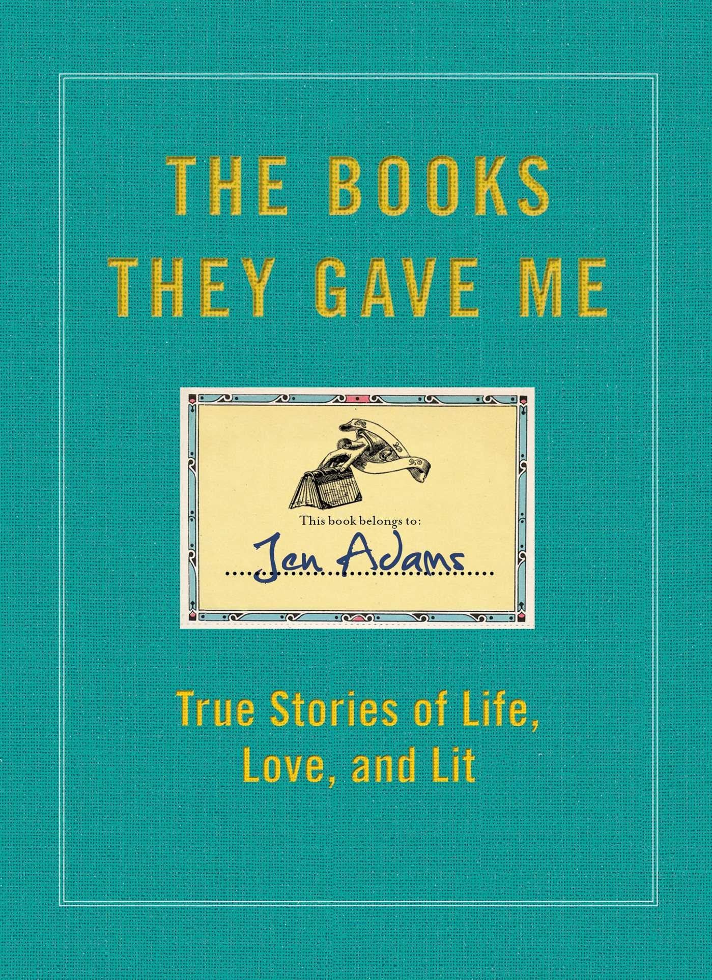 The Books They Gave Me: True Stories of Life, Love, and Lit,Used