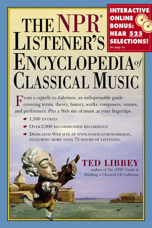 The NPR Listener's Encyclopedia of Classical Music,New
