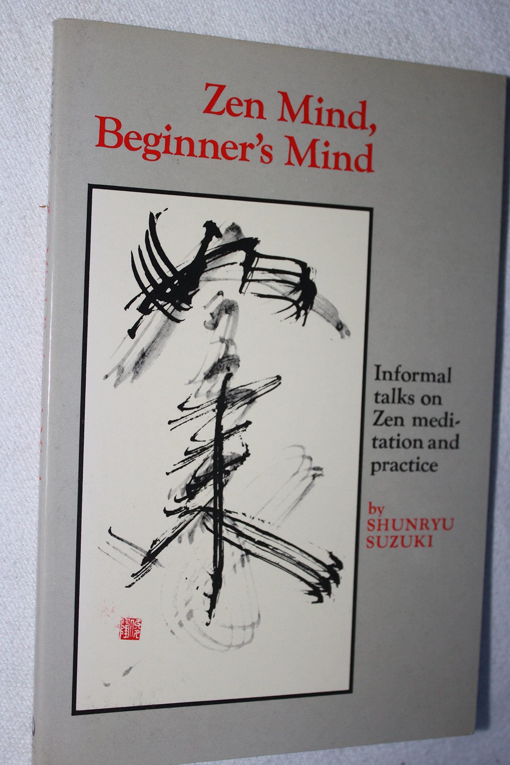 Zen Mind, Beginner'S Mind: Informal Talks On Zen Meditation And Practice