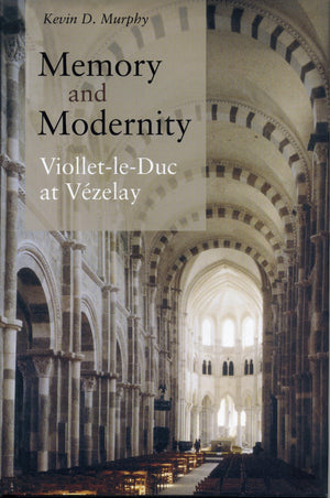 Memory and Modernity: ViolletleDuc at Vzelay,New