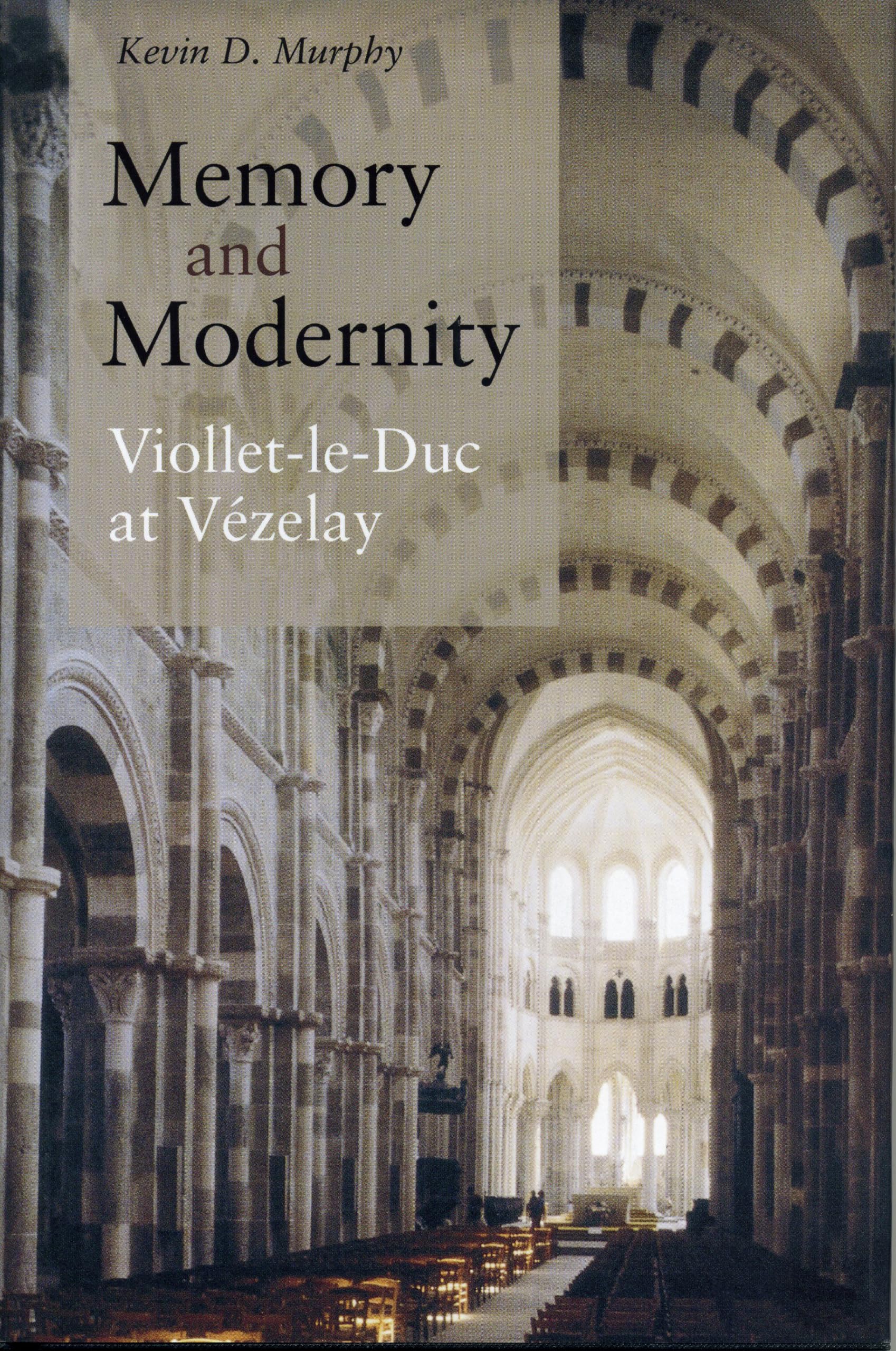 Memory and Modernity: ViolletleDuc at Vzelay,Used