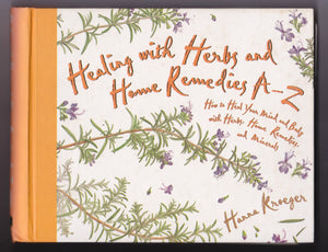 Healing With Herbs AZ: How to Heal Your Mind and Body With Herbs, Home Remedies, and Minerals (Hay House Lifestyles),Used