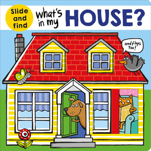 What's in My House?: A slide and find book,New