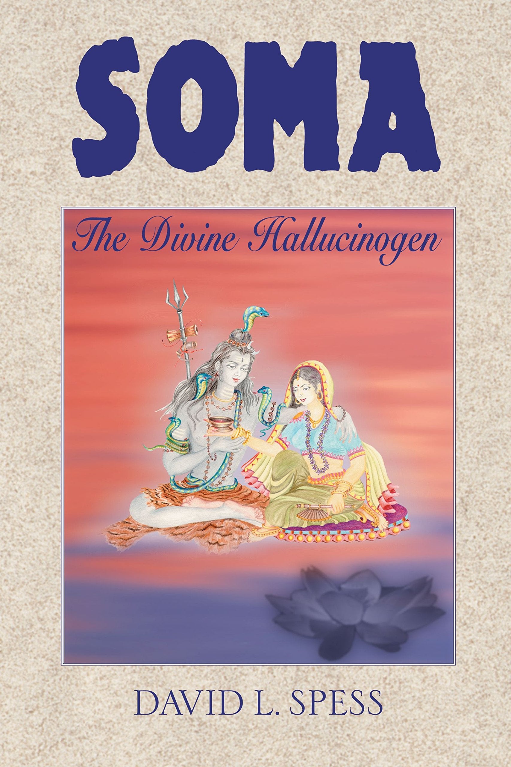 Soma: The Divine Hallucinogen,New