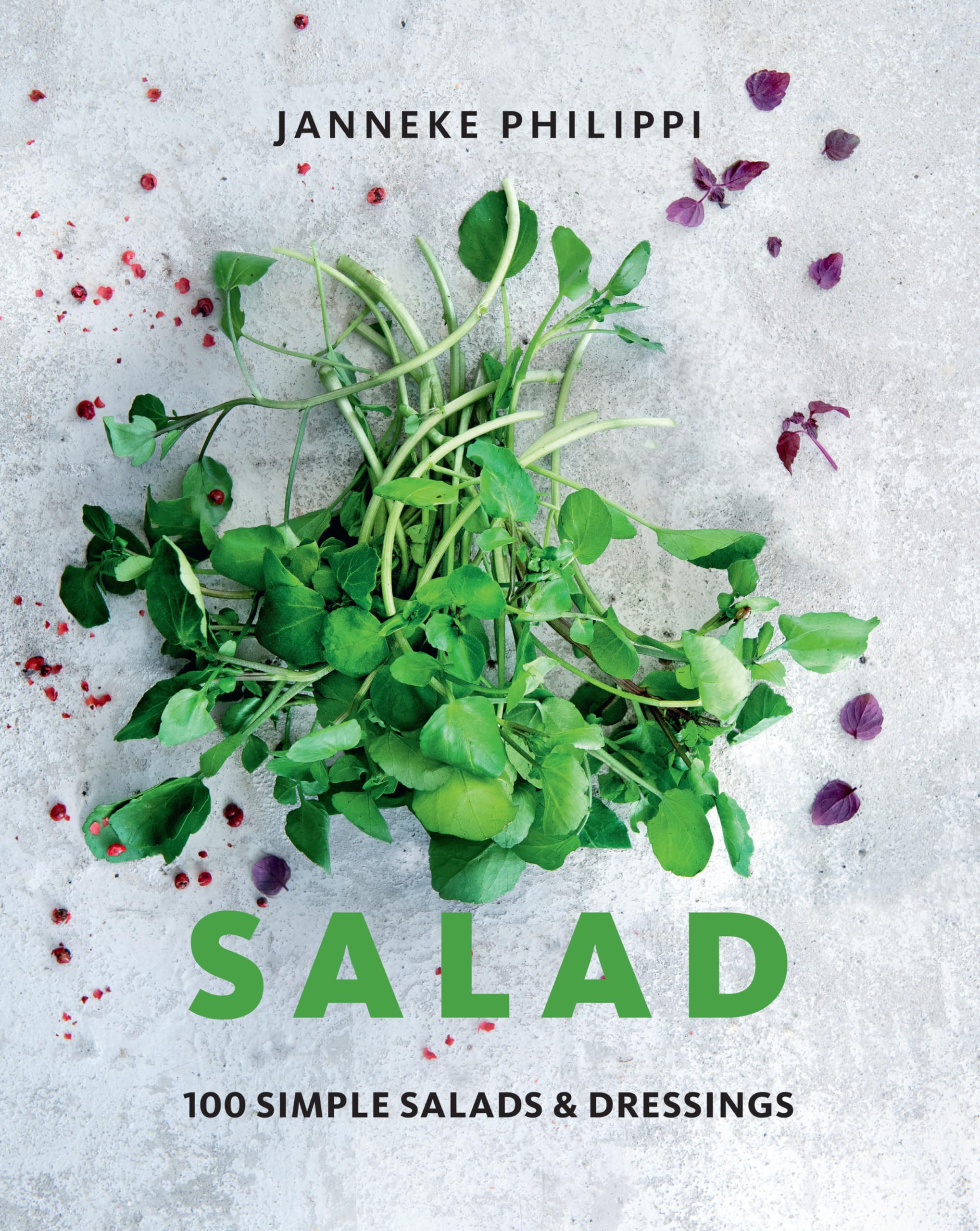 Salad: 100 Recipes For Simple Salads & Dressings