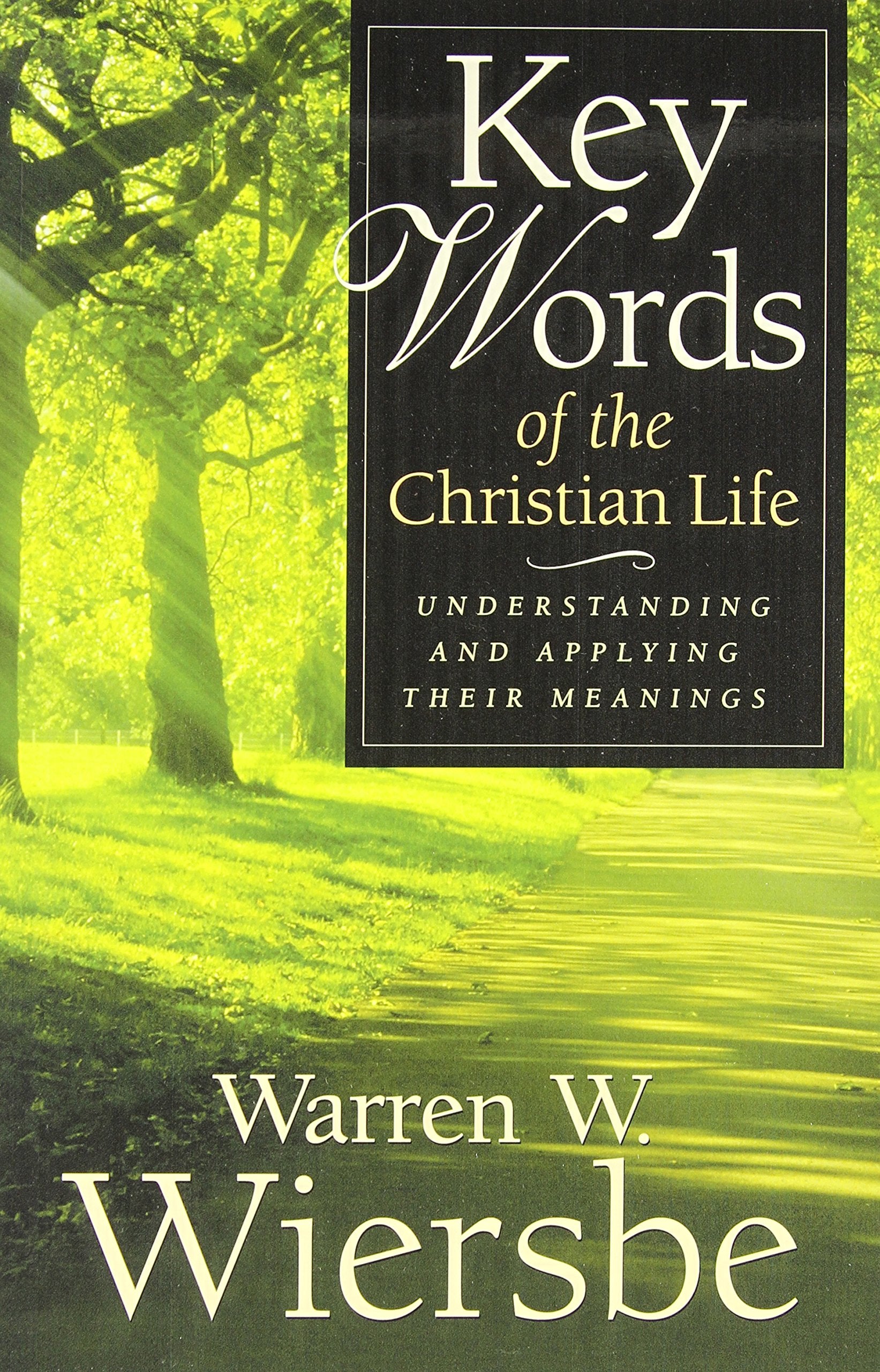 Key Words Of The Christian Life: Understanding And Applying Their Meanings,New