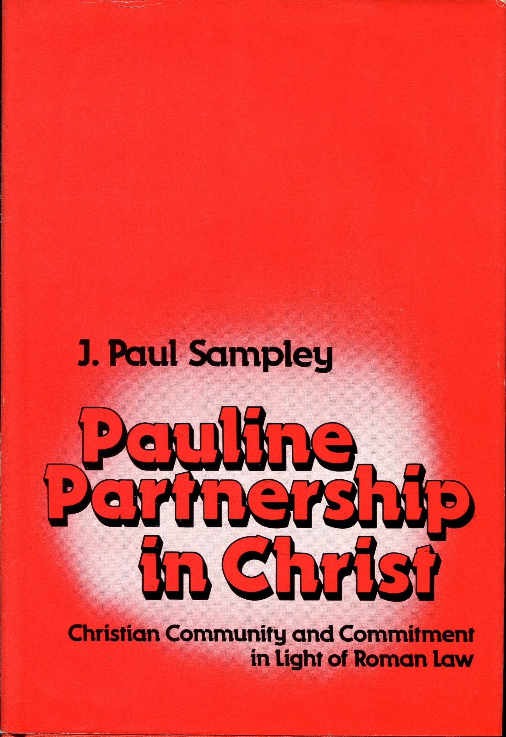 Pauline Partnership In Christ: Christian Community And Commitment In Light Of Roman Law,Used