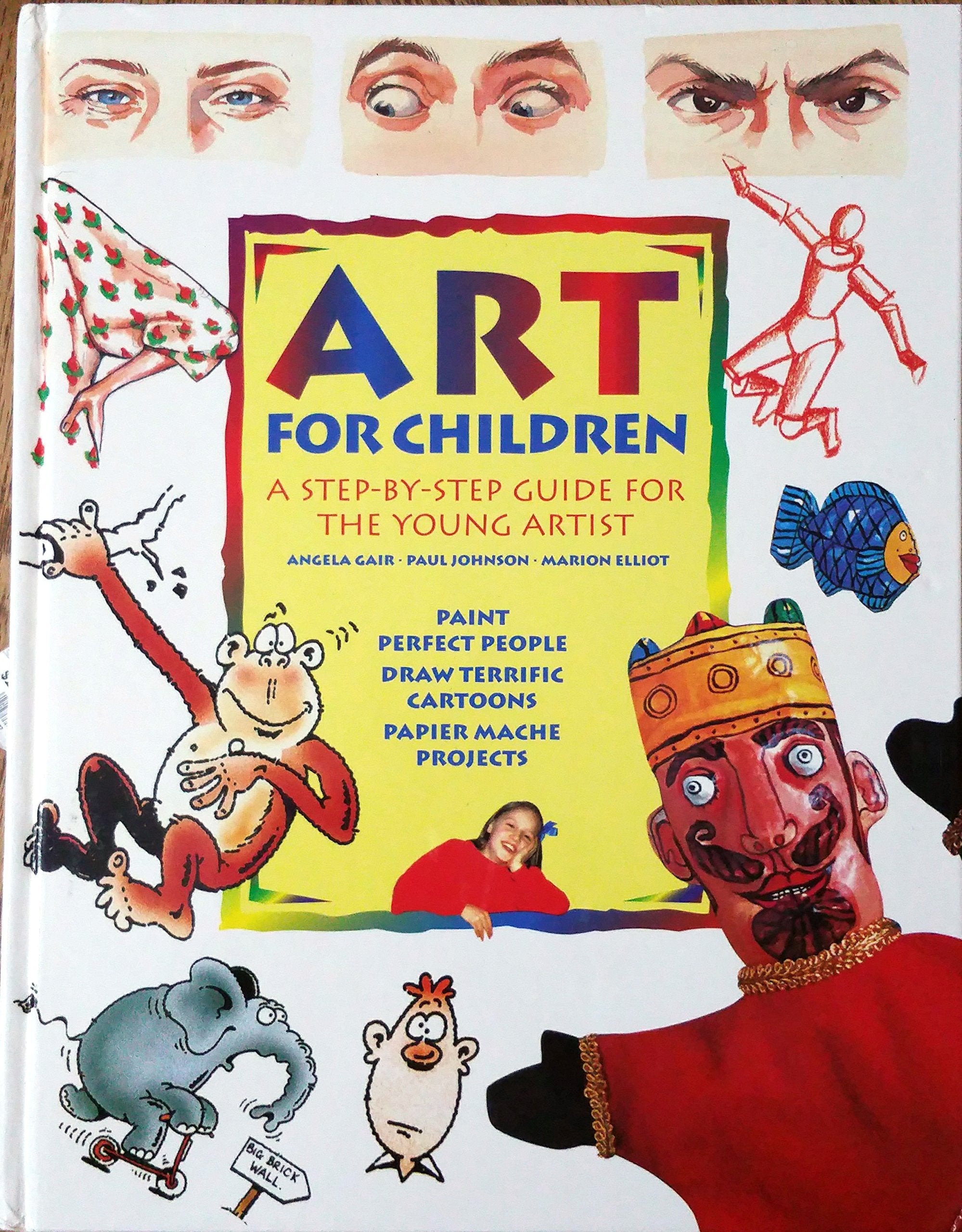 Art for Children: A Step by Step Guide for the Young Artist,Used