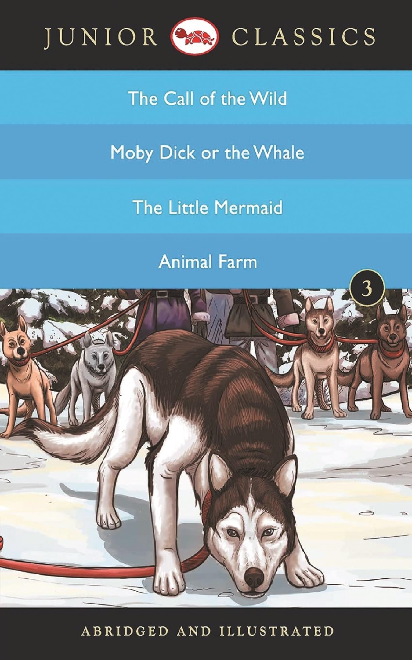 Junior Classic - Book-3 (The Call Of The Wild, Moby Dick Or The Whale, The Little Mermaid, Animal Farm) (Junior Classics)