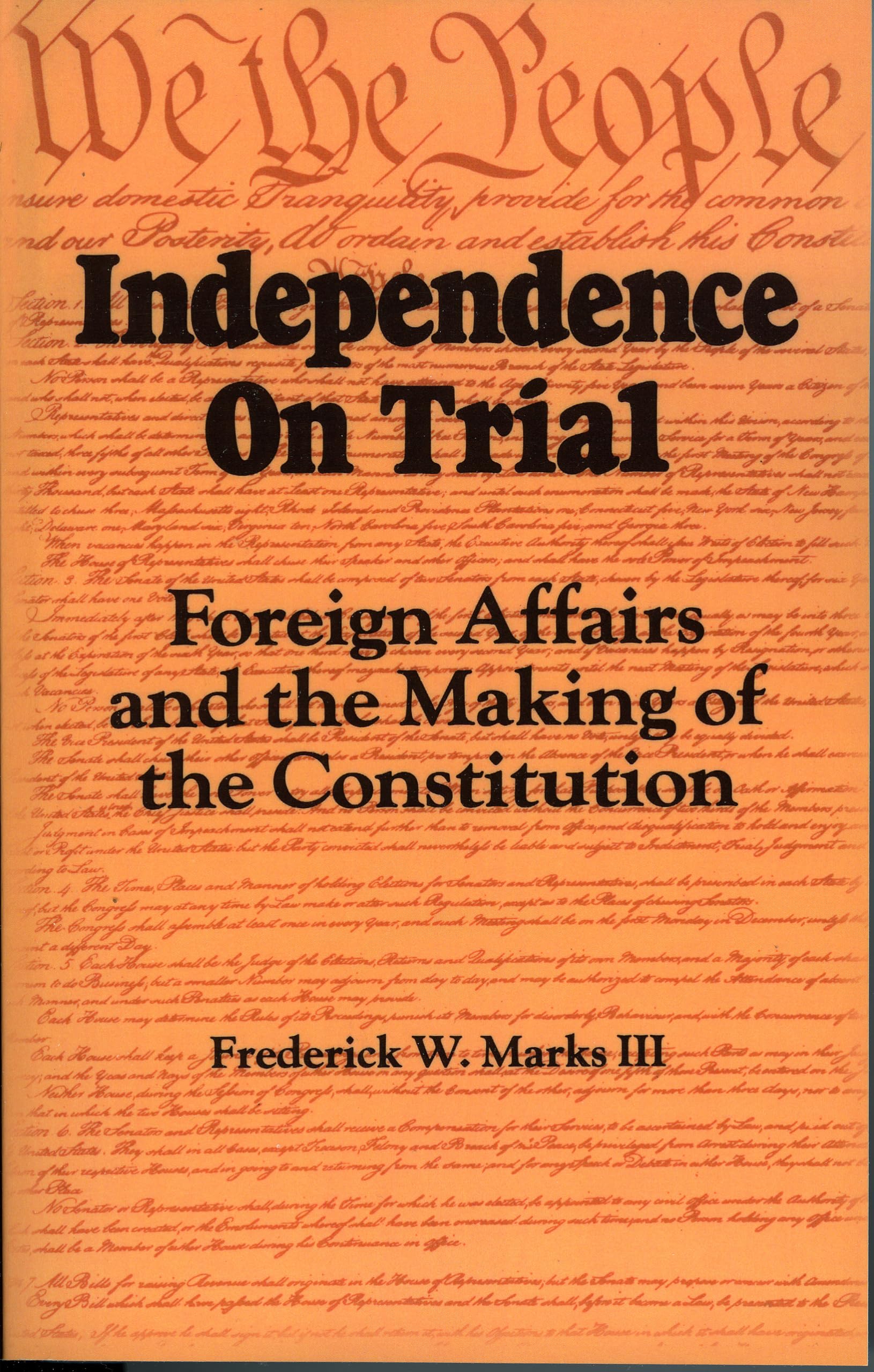 Independence On Trial: Foreign Affairs And The Making Of The Constitution,Used