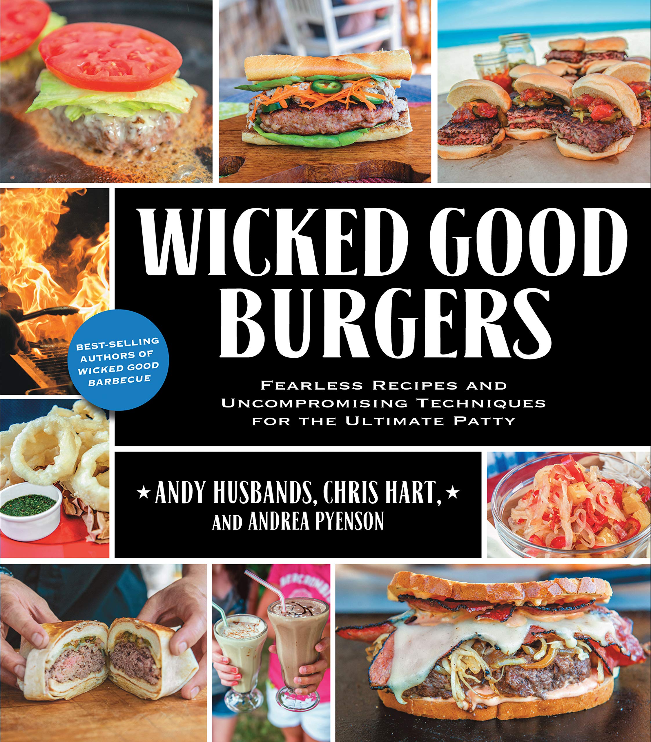 Wicked Good Burgers: Fearless Recipes and Uncompromising Techniques for the Ultimate Patty,Used