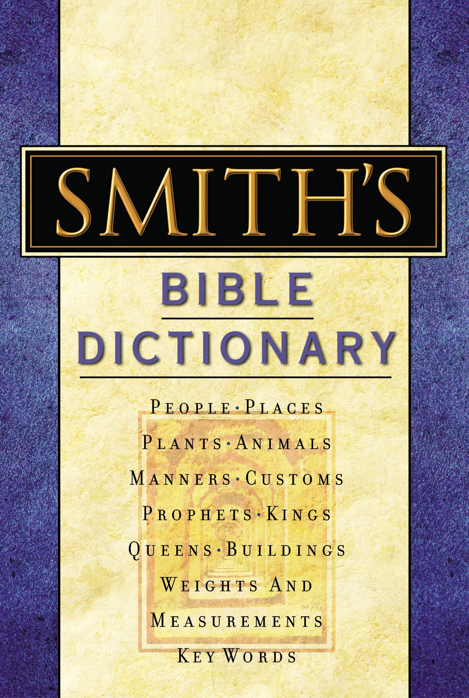 Smith's Bible Dictionary: More than 6,000 Detailed Definitions, Articles, and Illustrations,Used