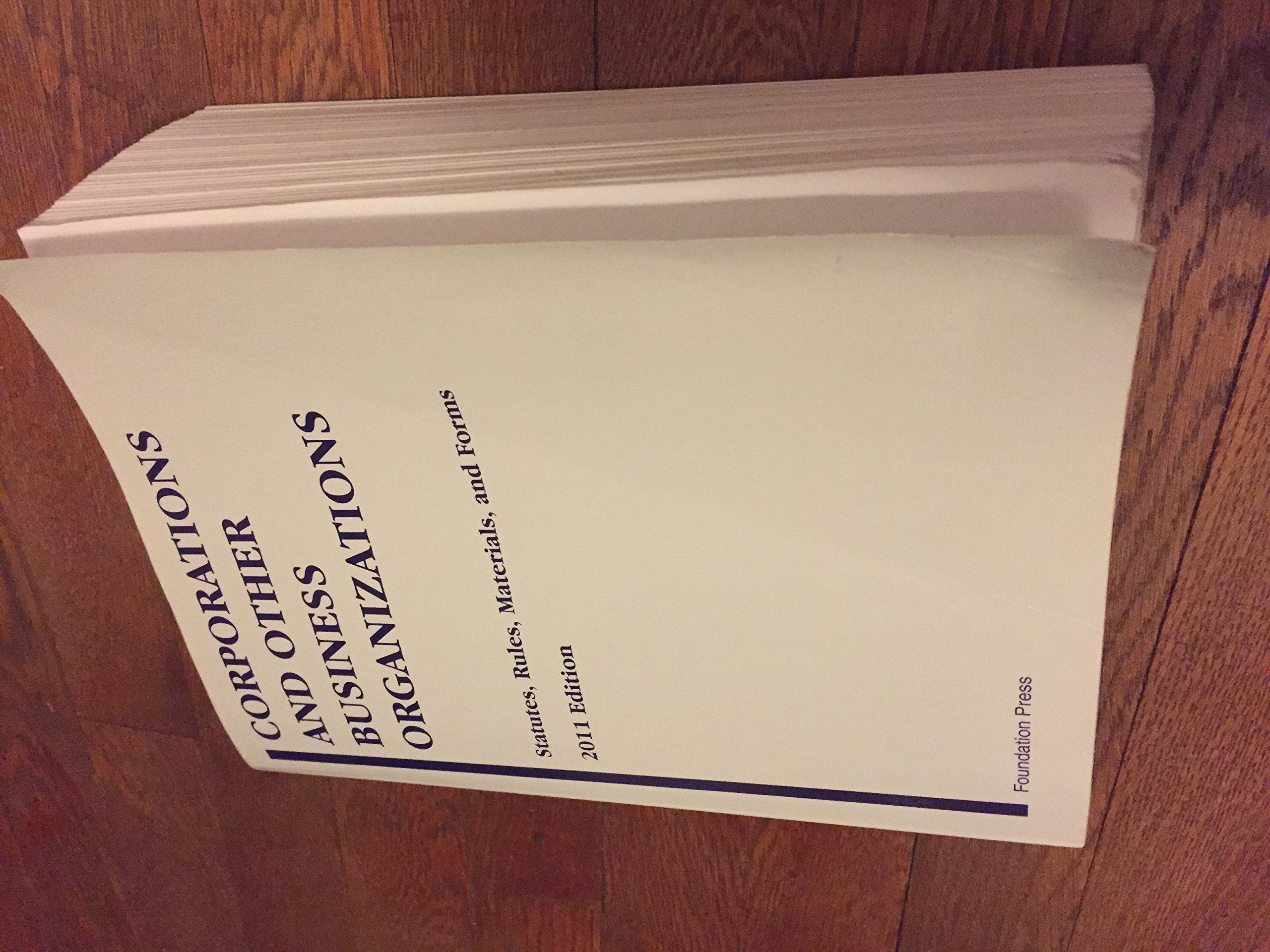Corporations and Other Business Organizations: Statutes, Rules, Materials and Forms, 2011,Used
