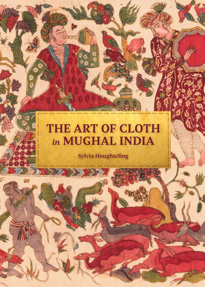 The Art Of Cloth In Mughal India-new
