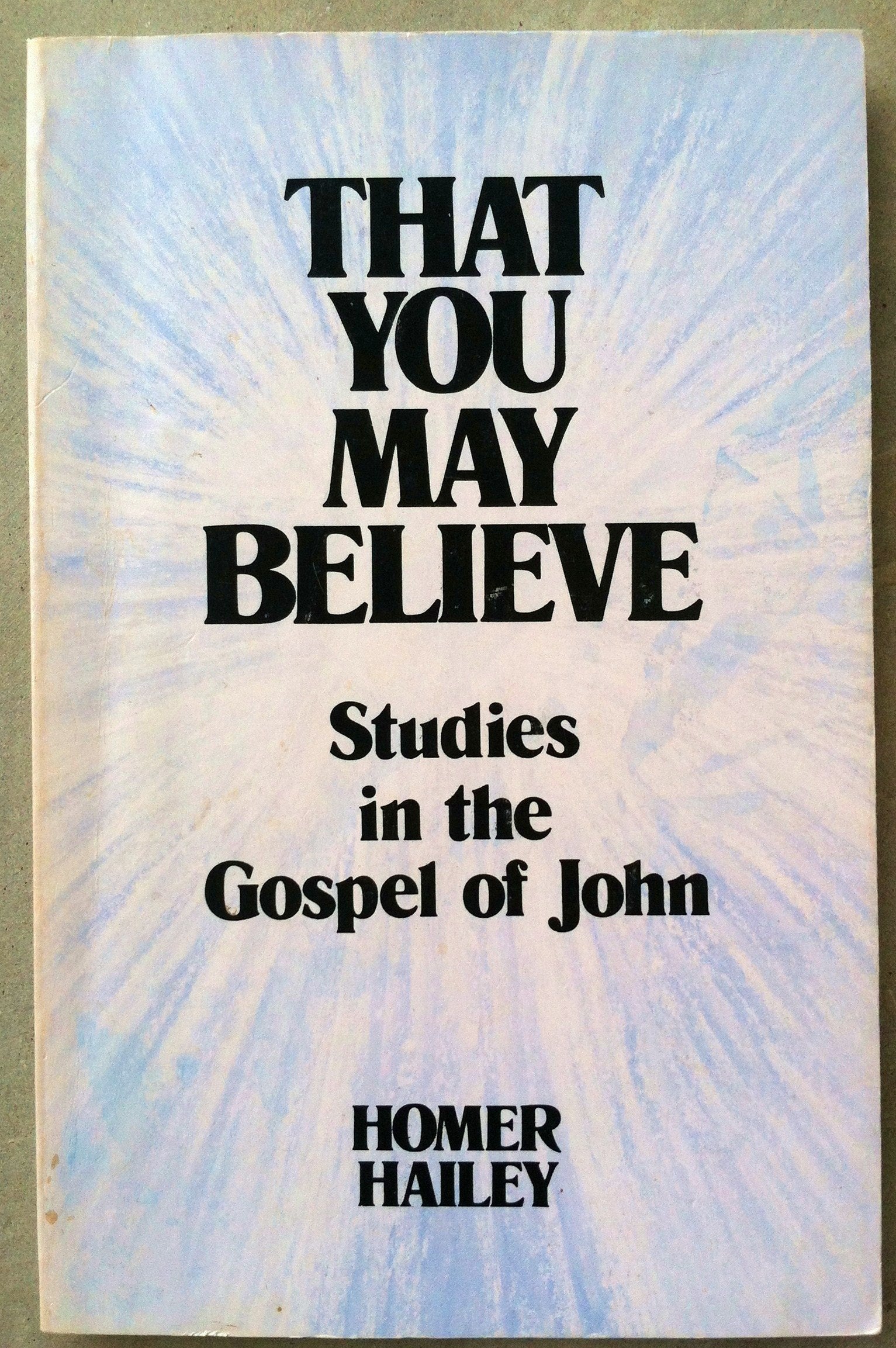 That you may believe: Studies in the Gospel of John,Used