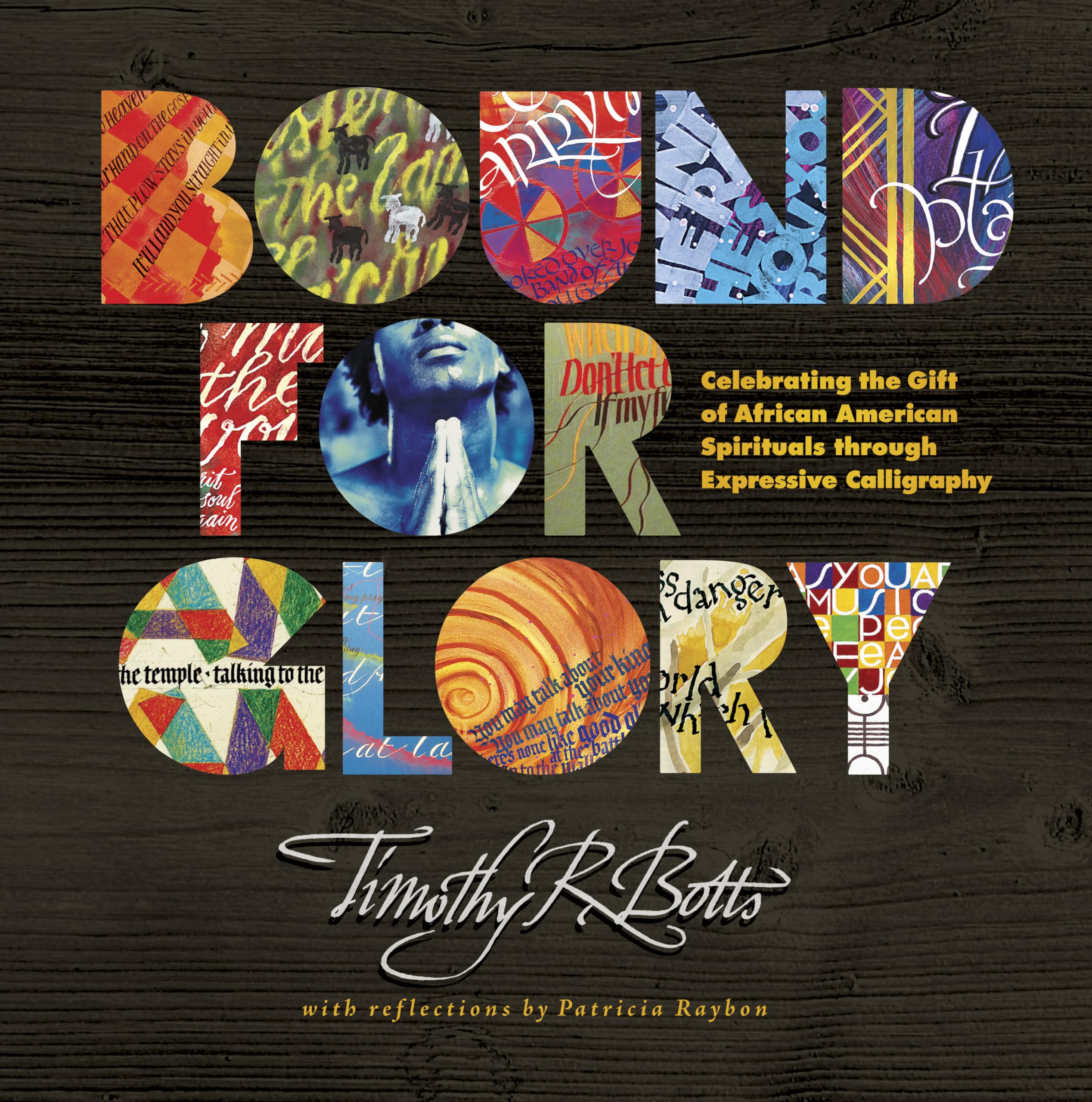 Bound for Glory: Celebrating the Gift of African American Spirituals through Expressive Calligraphy,Used
