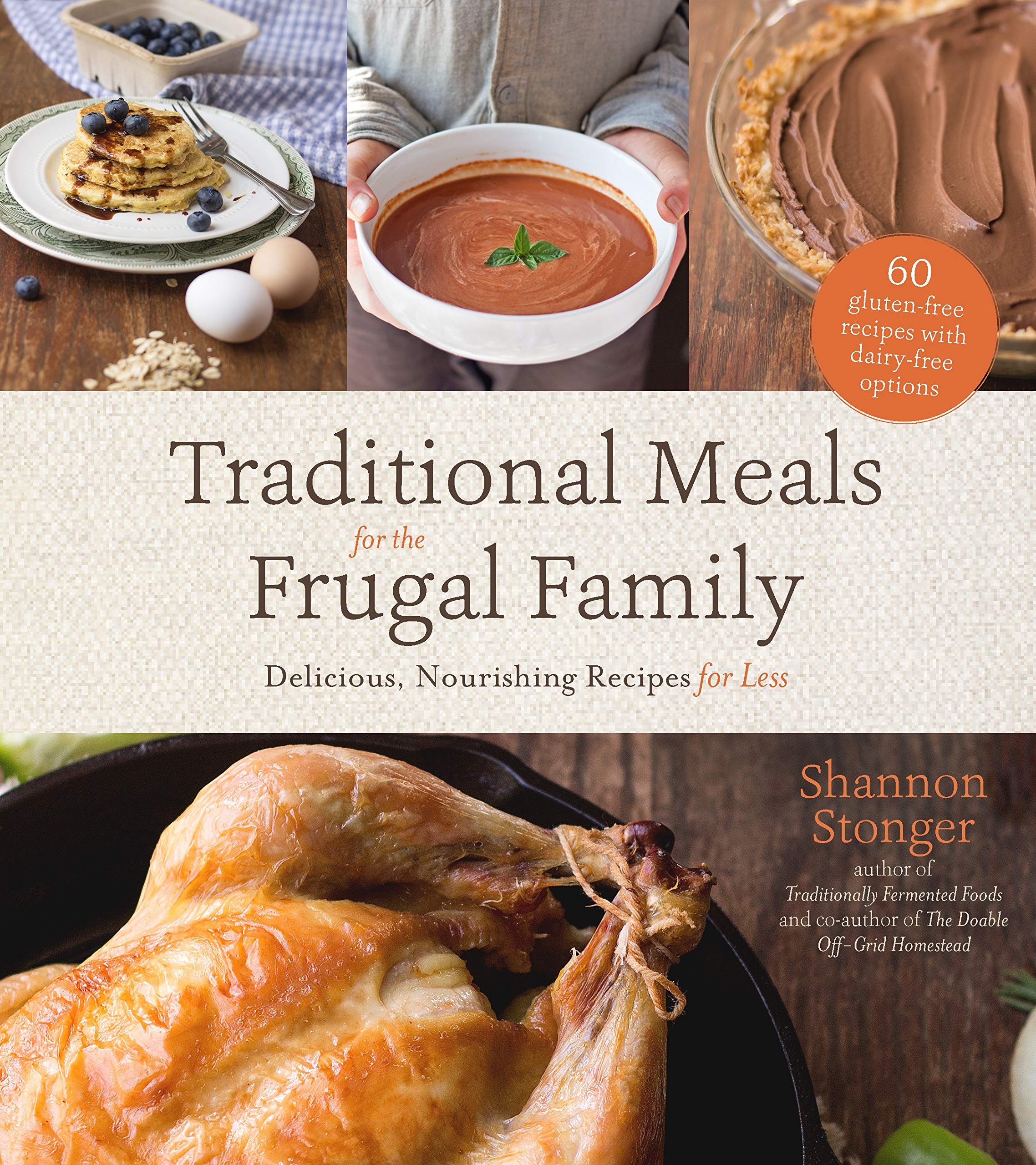 Traditional Meals For The Frugal Family: Delicious, Nourishing Recipes For Less
