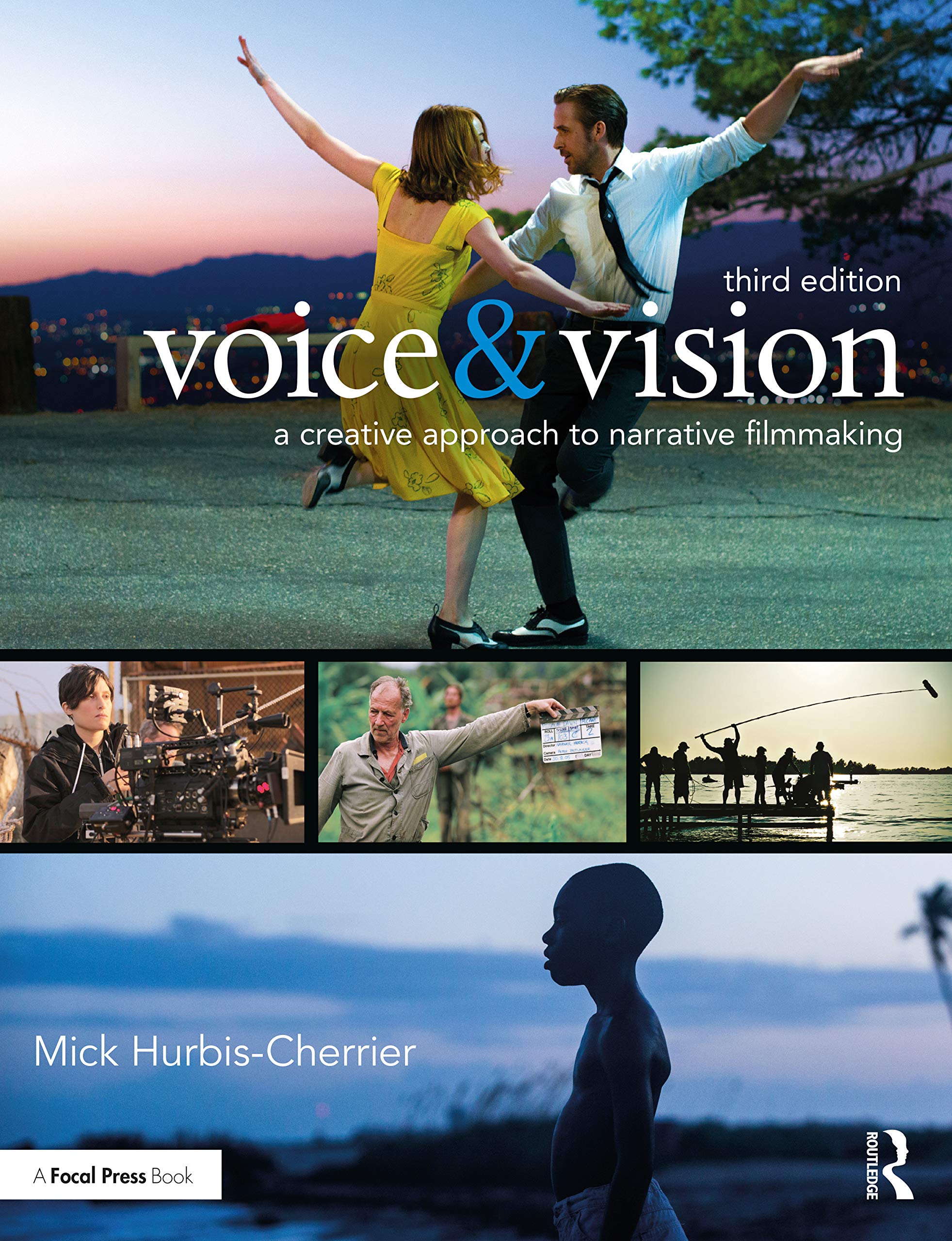 Voice & Vision: A Creative Approach to Narrative Filmmaking,New