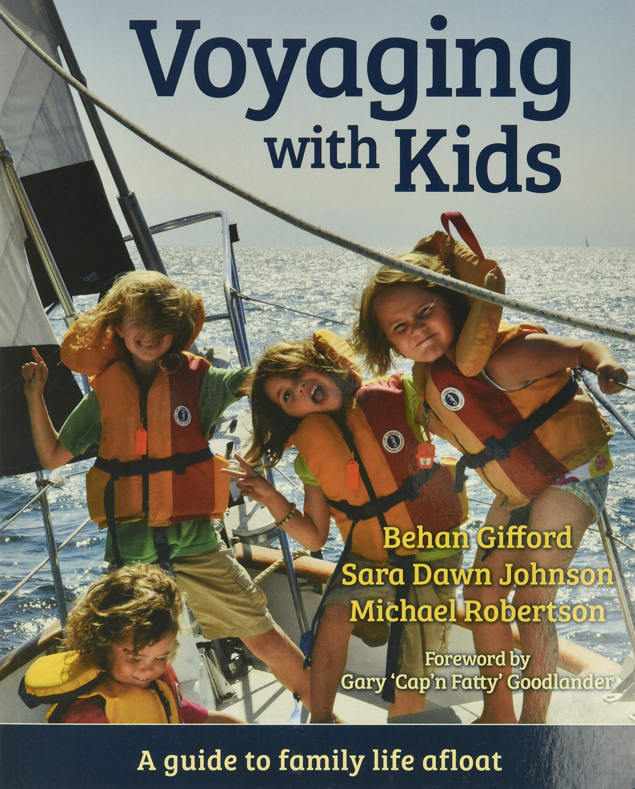 Voyaging With Kids  A Guide to Family Life Afloat