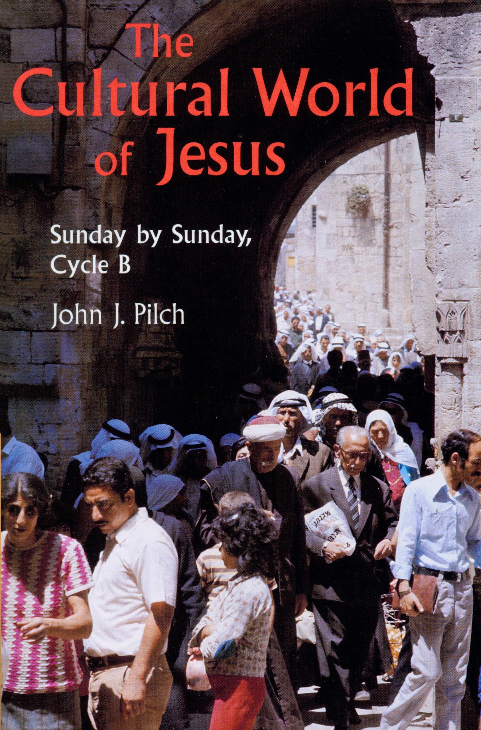 The Cultural World Of Jesus: Sunday By Sunday, Cycle B (Bestseller! The Cultural World Of Jesus: Sunday By Sunday),New