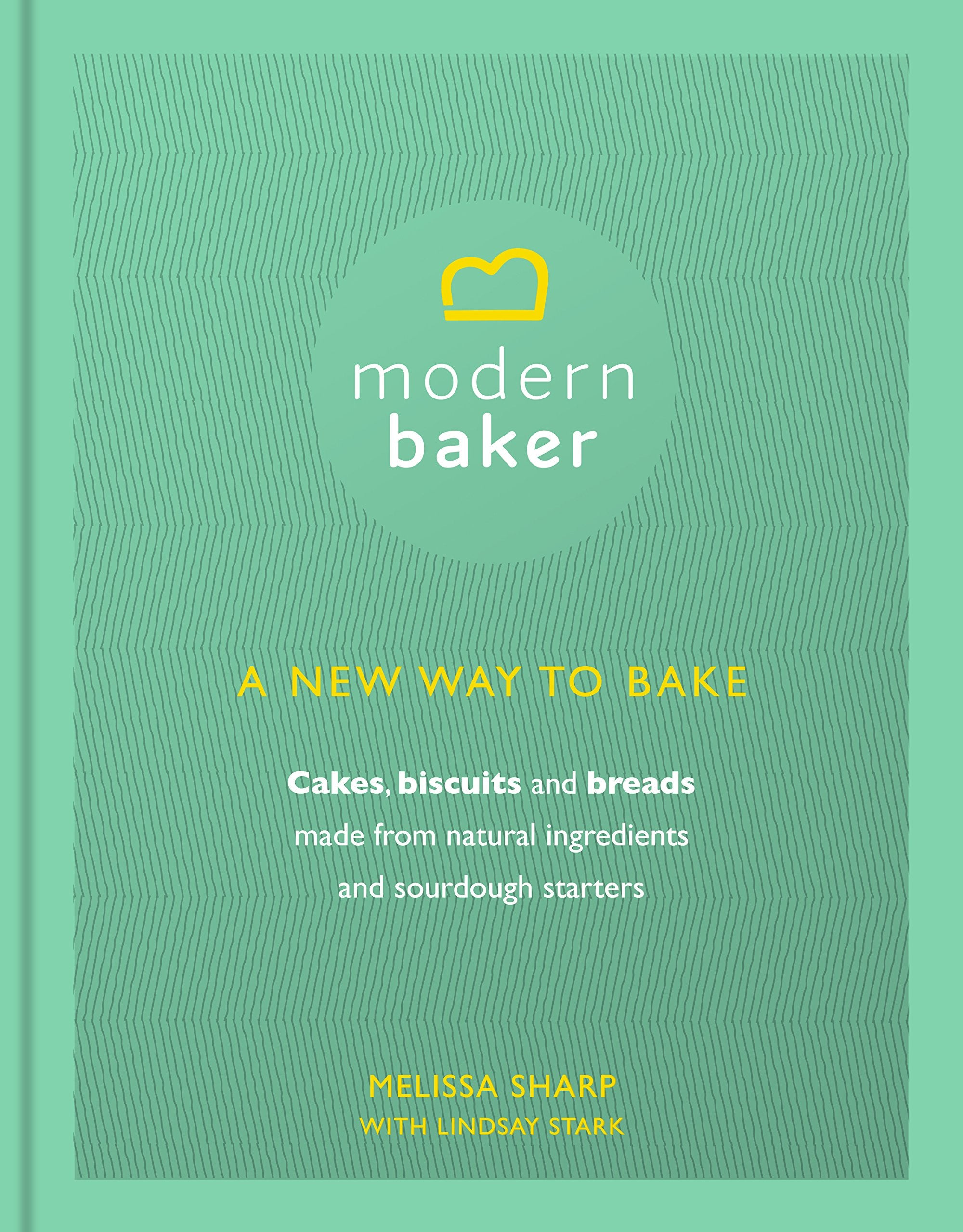 MODERN BAKER: A NEW WAY TO BAKE,Used