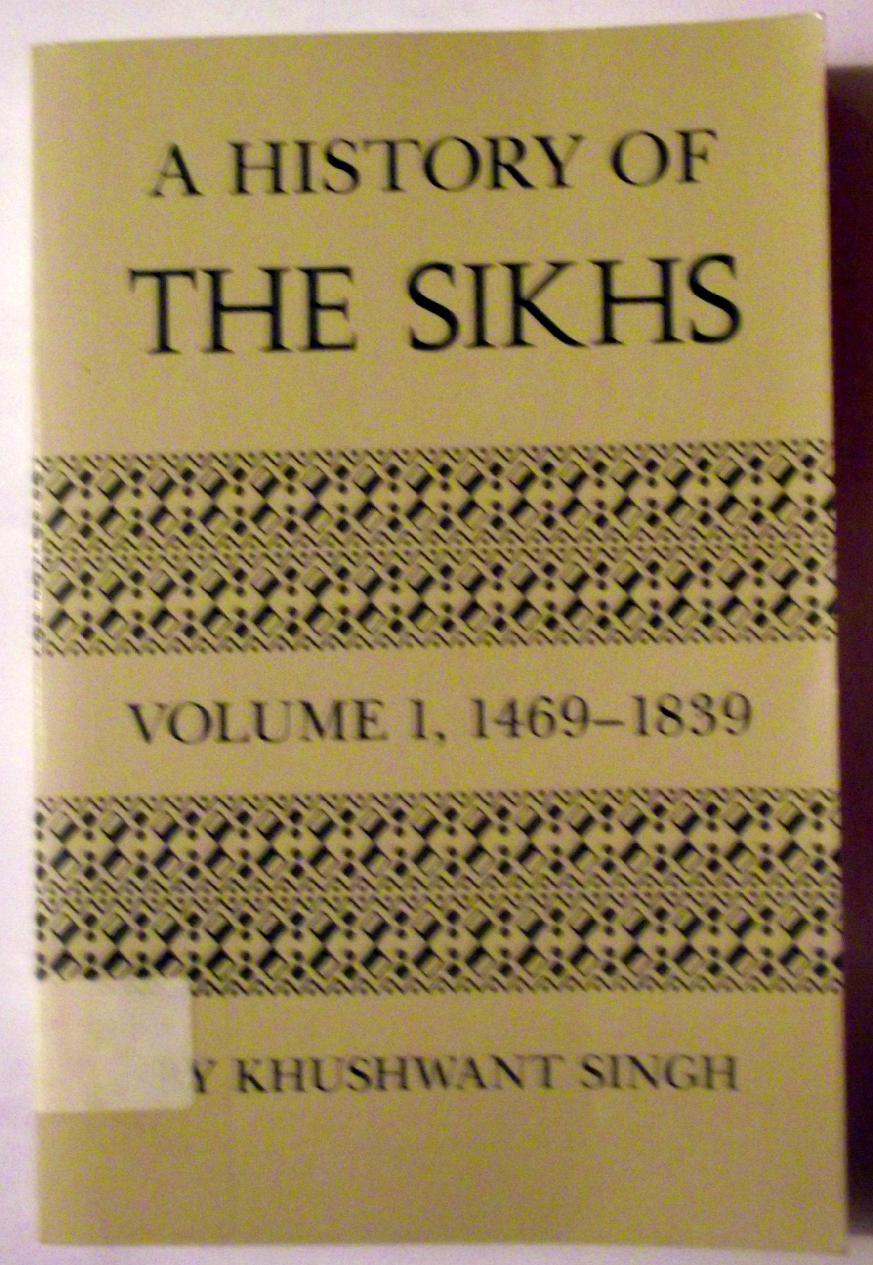 A History of the Sikhs, Volume I: 14691839,Used