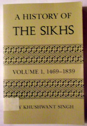 A History of the Sikhs, Volume I: 14691839,Used