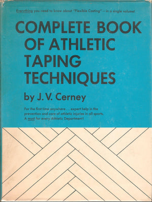 Complete Book of Athletic Taping Techniques; The Defensive Offensive Weapon in the Care and Prevention of Athletic Injuries,Used
