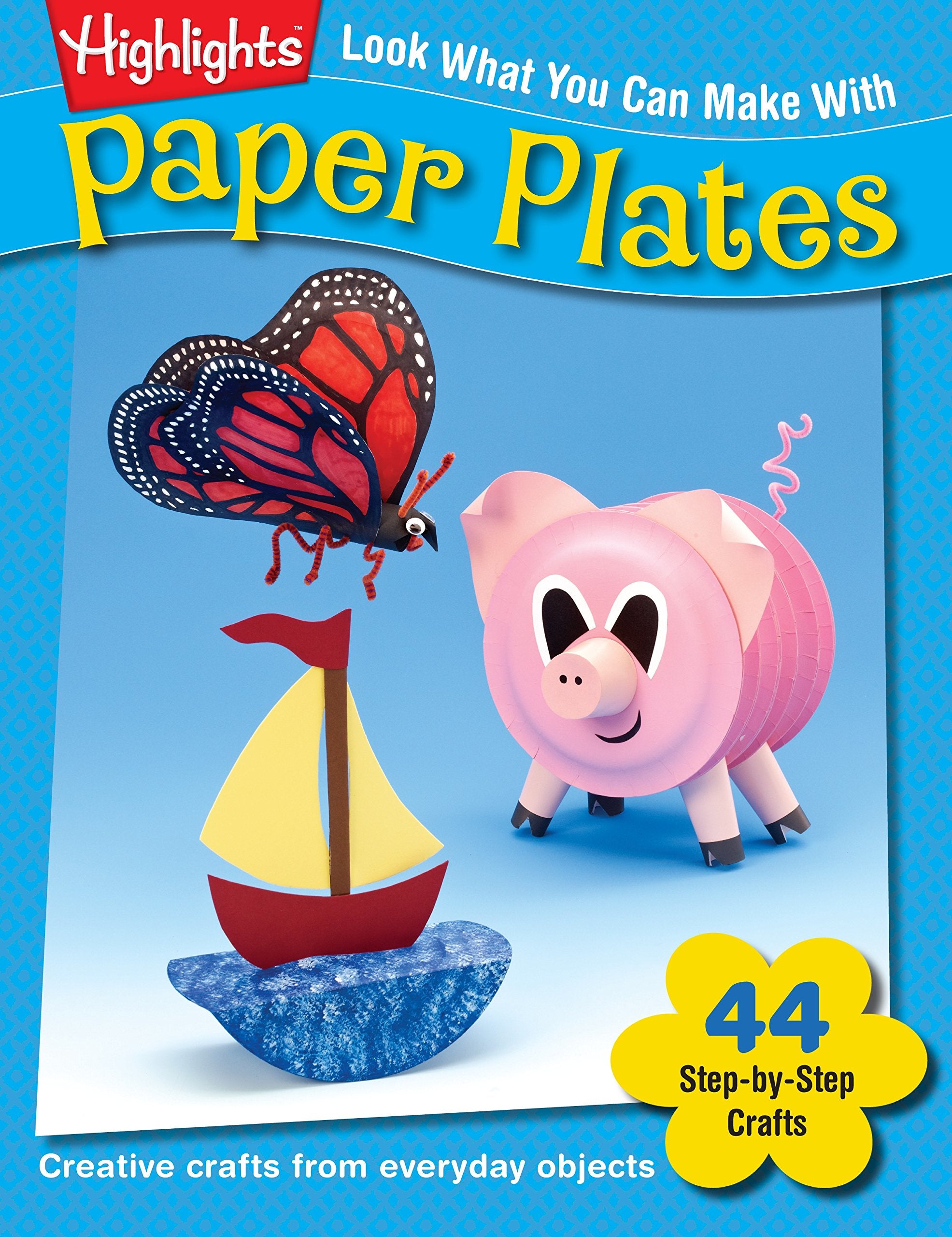 Look What You Can Make With Paper Plates: Creative crafts from everyday objects (Highlights Look What You Can Make),Used
