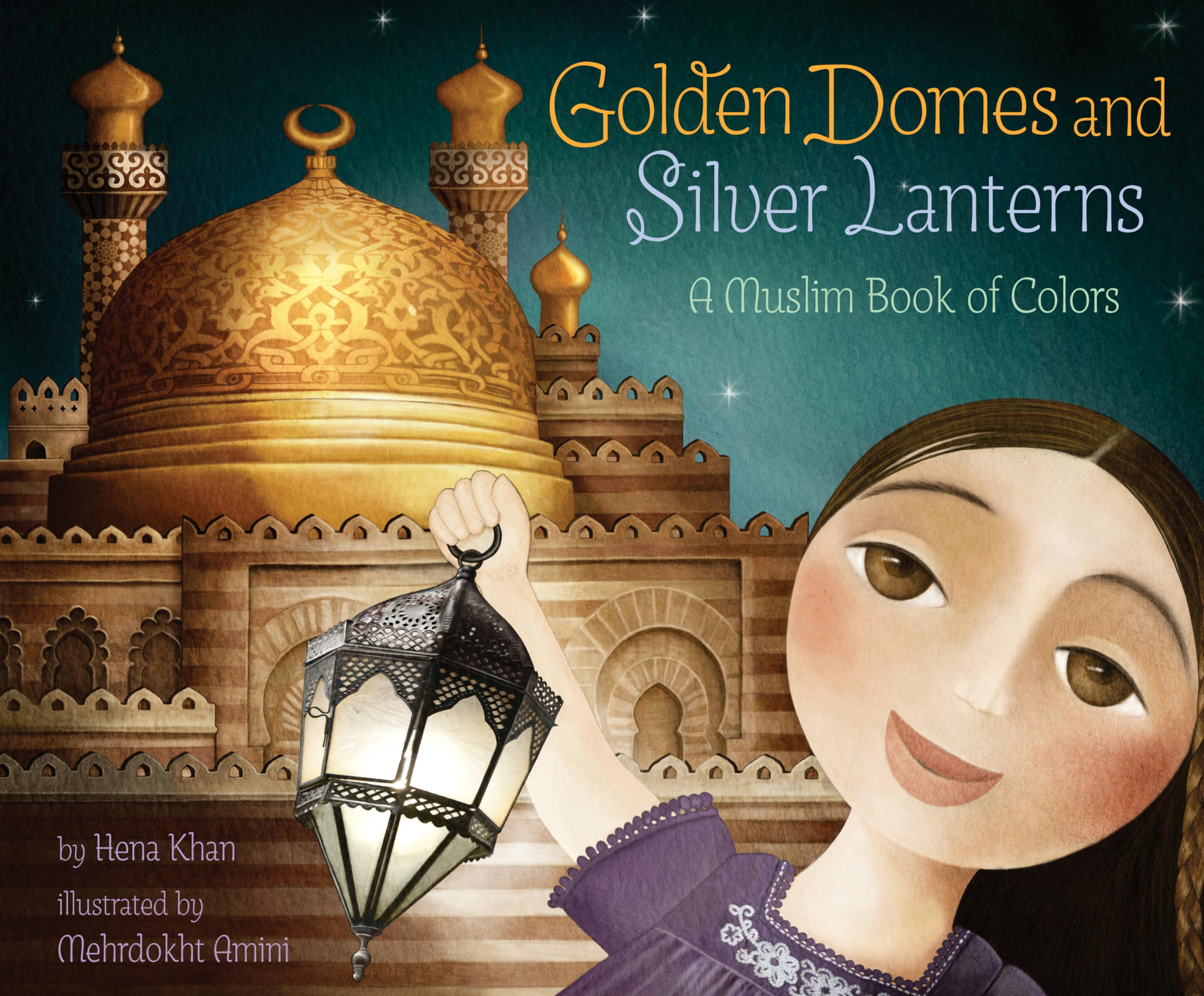 Golden Domes and Silver Lanterns: A Muslim Book of Colors (A Muslim Book Of Concepts),New