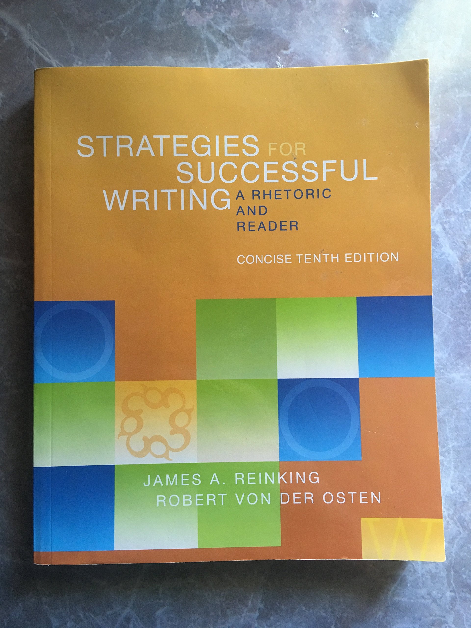 Strategies for Successful Writing, Concise Edition: A Rhetoric and Reader (10th Edition),New