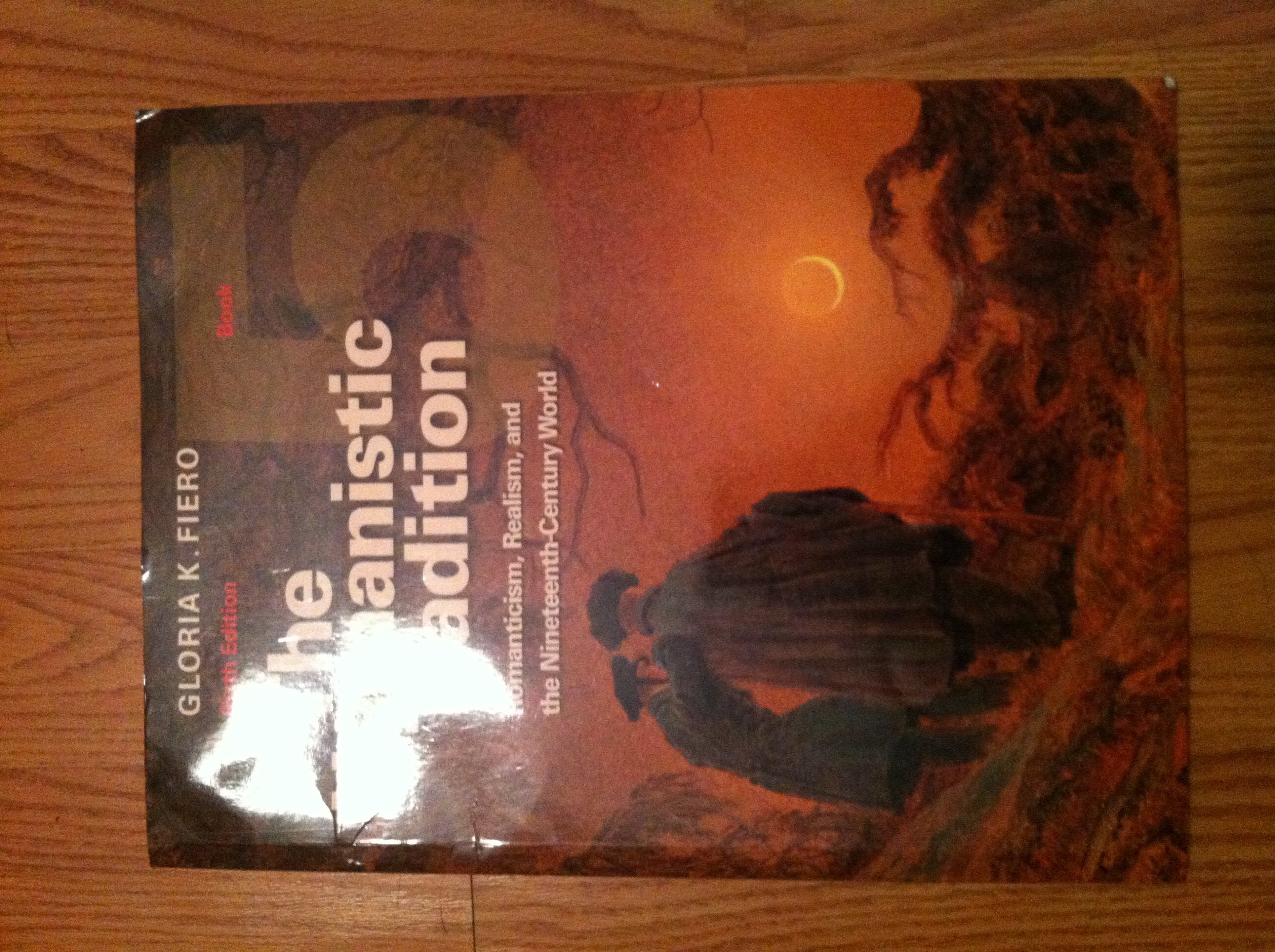 The Humanistic Tradition Book 5: Romanticism, Realism, And The Nineteenthcentury World,New