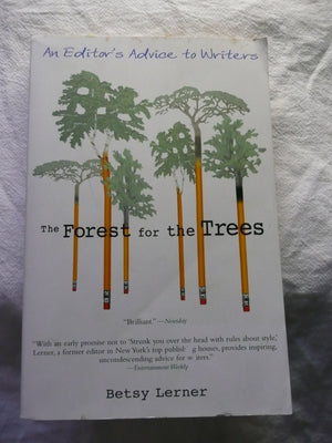 The Forest for the Trees: An Editor's Advice to Writers,Used