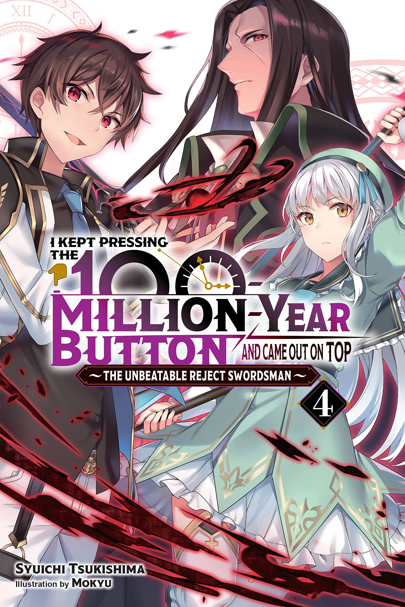 I Kept Pressing The 100Millionyear Button And Came Out On Top, Vol. 4 (Light Novel) (I Kept Pressing The 100Millionyear Butt,New