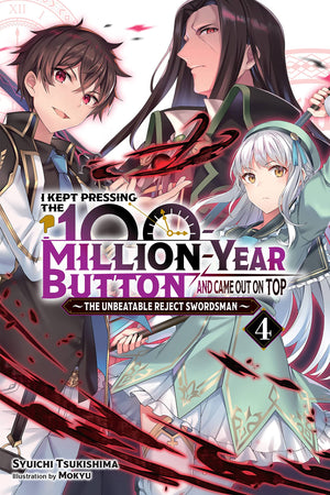 I Kept Pressing The 100Millionyear Button And Came Out On Top, Vol. 4 (Light Novel) (I Kept Pressing The 100Millionyear Butt,Used