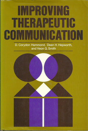 Improving Therapeutic Communication: A Guide For Developing Effective Techniques (The Josseybass Behavioral Science Series)